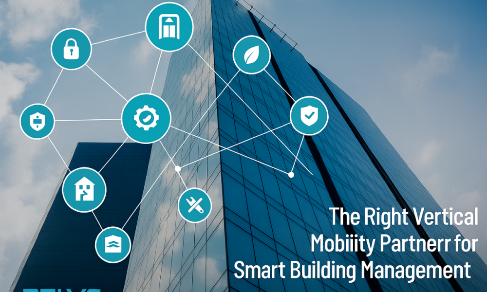 Why Choosing the Right Vertical Mobility Partner is Key for Smart Building Management